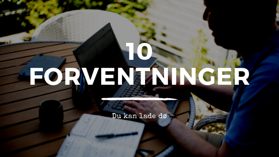 10 forventninger, du kan lade dø