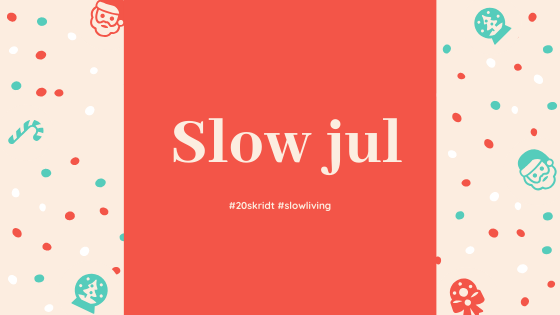 10 ideer til en slow jul