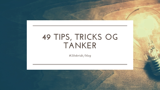 tips, tricks og tanker