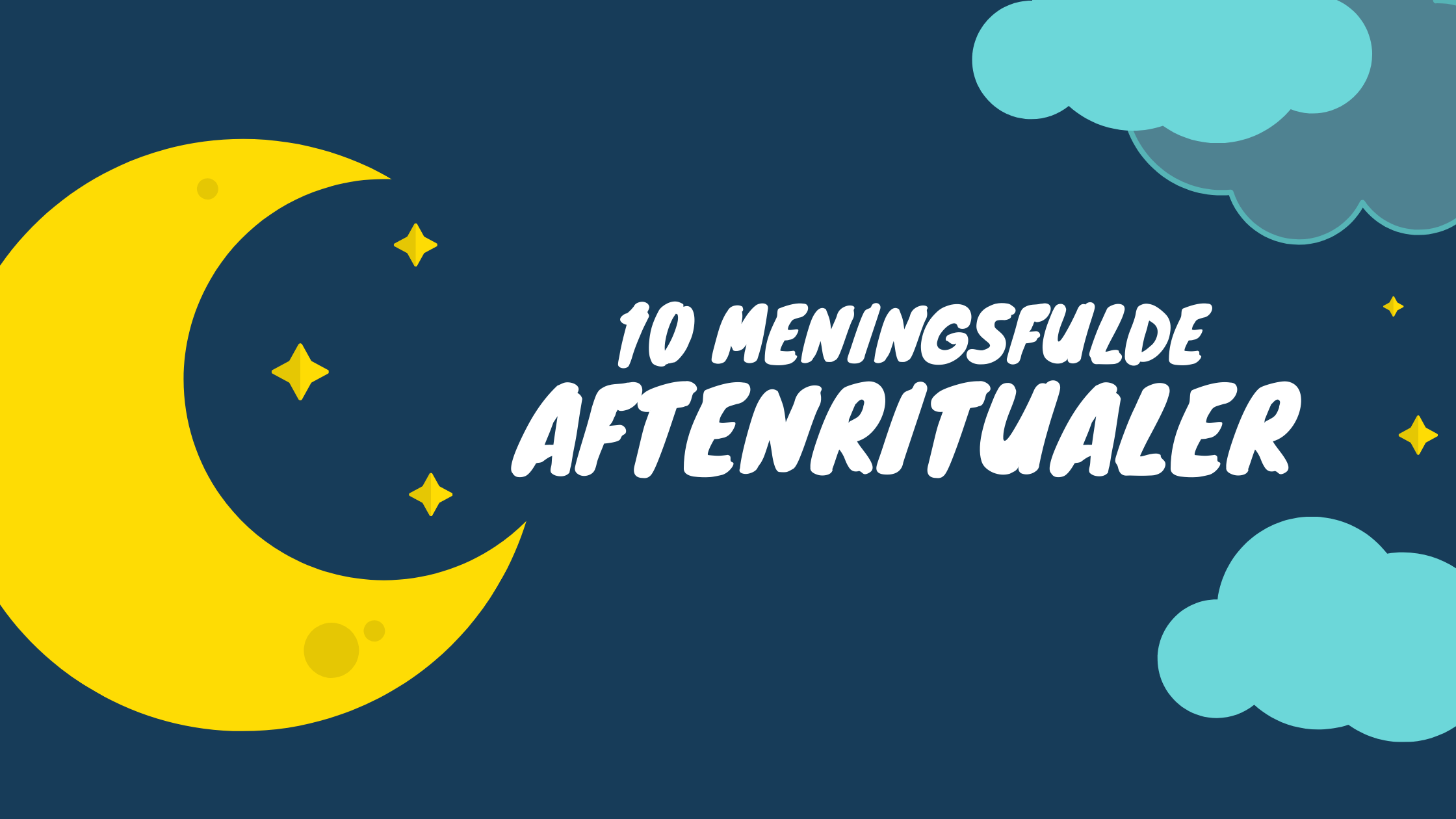 10 meningsfulde aftenritualer