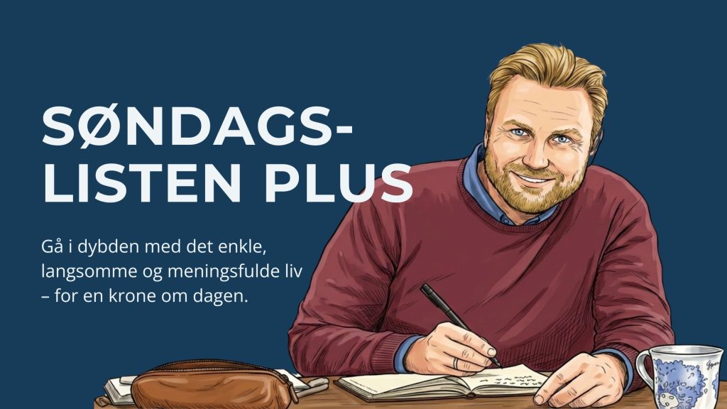 Søndagslisten Plus slow living